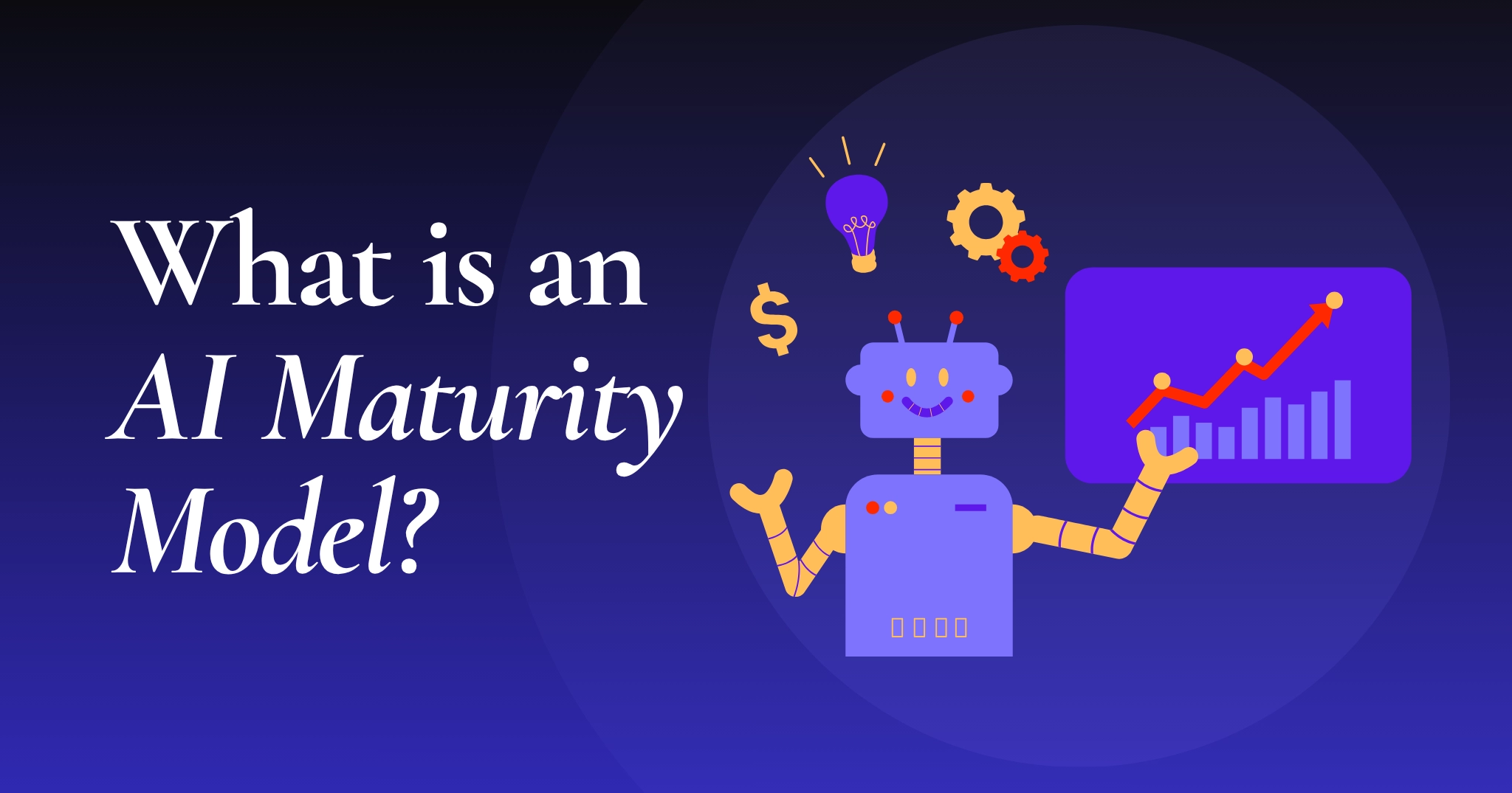 What Is an AI Maturity Model? The 5-Level Scale Every Enterprise Needs to Know 1 What Is an AI Maturity Model? The 5-Level Scale Every Enterprise Needs to Know